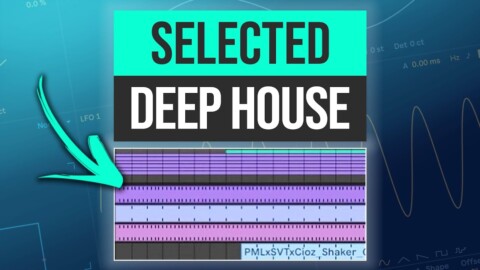 Selected Deep House Style House Track | Ableton Tutorial (yuma. Selected label)