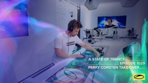 A State Of Trance Episode 1029 – Ferry Corsten Takeover (@A State Of Trance )