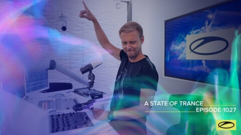 A State Of Trance Episode 1027 – Armin van Buuren (@A State Of Trance)