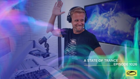 A State Of Trance Episode 1026 – Armin van Buuren (@A State Of Trance)