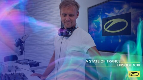 A State Of Trance Episode 1018 – Armin van Buuren (@A State Of Trance )
