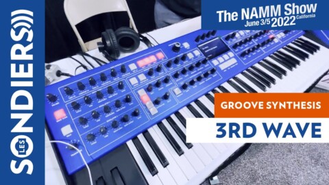 [NAMM 2022] GROOVE SYNTHESIS 3RD WAVE : Synthé 4 parties multi timbrales à tables d’ondes