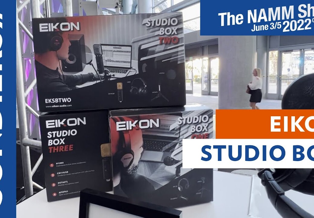 [NAMM 2022] EIKON STUDIO BOX ONE/TWO/THREE – package micro / casque / antipop / Media Preview Day