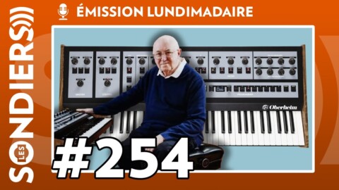 Emission live #254 – Le dernier Oberheim OB-X8 (ft. Airwave & Deep Forest)