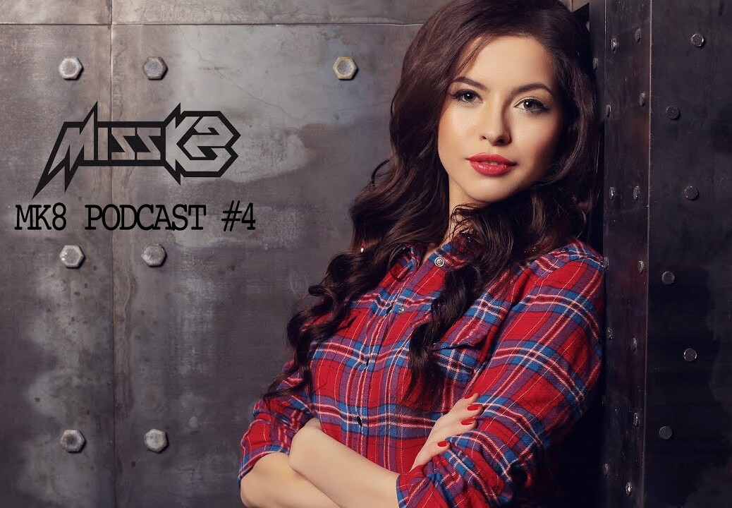 Miss K8 – MK8 Podcast #4