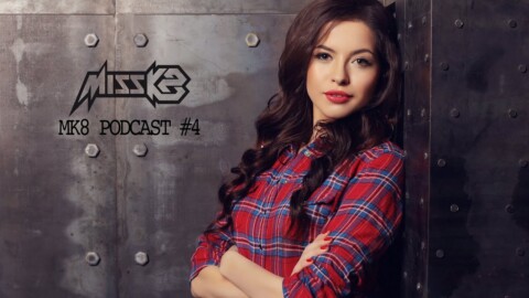 Miss K8 – MK8 Podcast #4