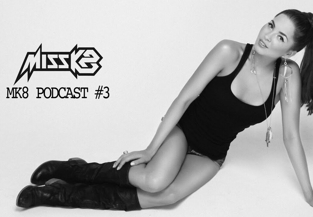 Miss K8 – MK8 Podcast #3