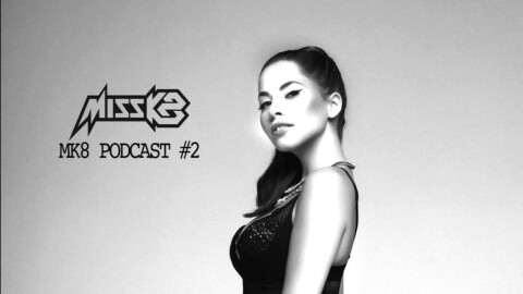 Miss K8 – MK8 podcast #2