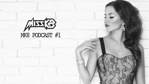 Miss K8 – MK8 podcast #1