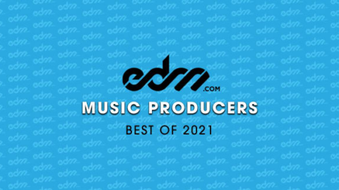 EDM.com's Best of 2021: Music Producers – EDM.com