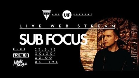 Mixmag and UKF present Sub Focus and Kill The Noise live stream
