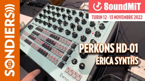 [SOUNDMIT 2022] Découverte du PERKONS HD-01 de Erica Synths (+DEMO)