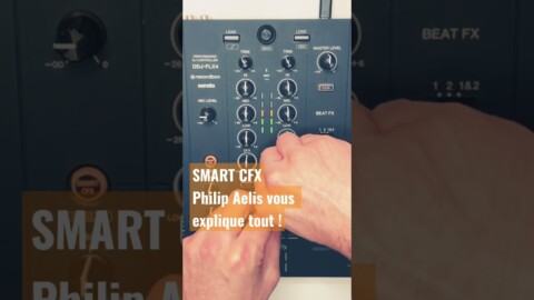 SMART CFX : une fonction phare de la DDJ-FLX4 expliquée par Philip Aelis