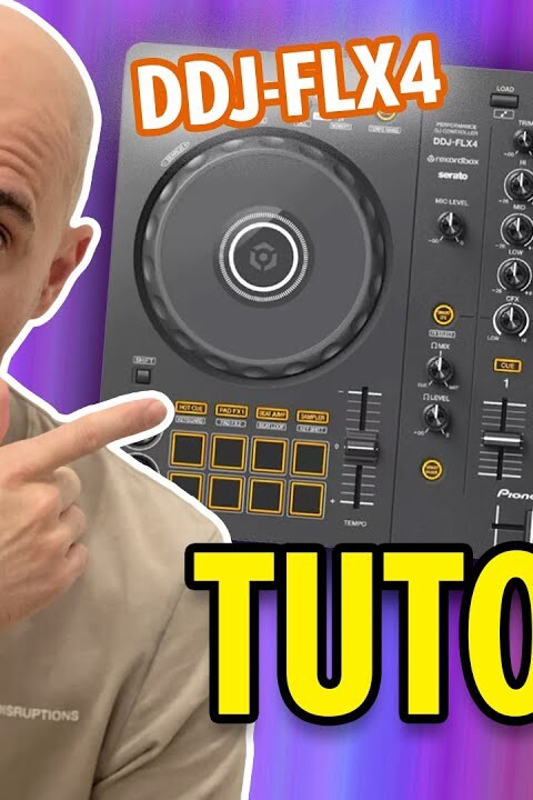 DJ pour 300€ : test et tuto sur la nouvelle Pioneer DJ DDJ-FLX4