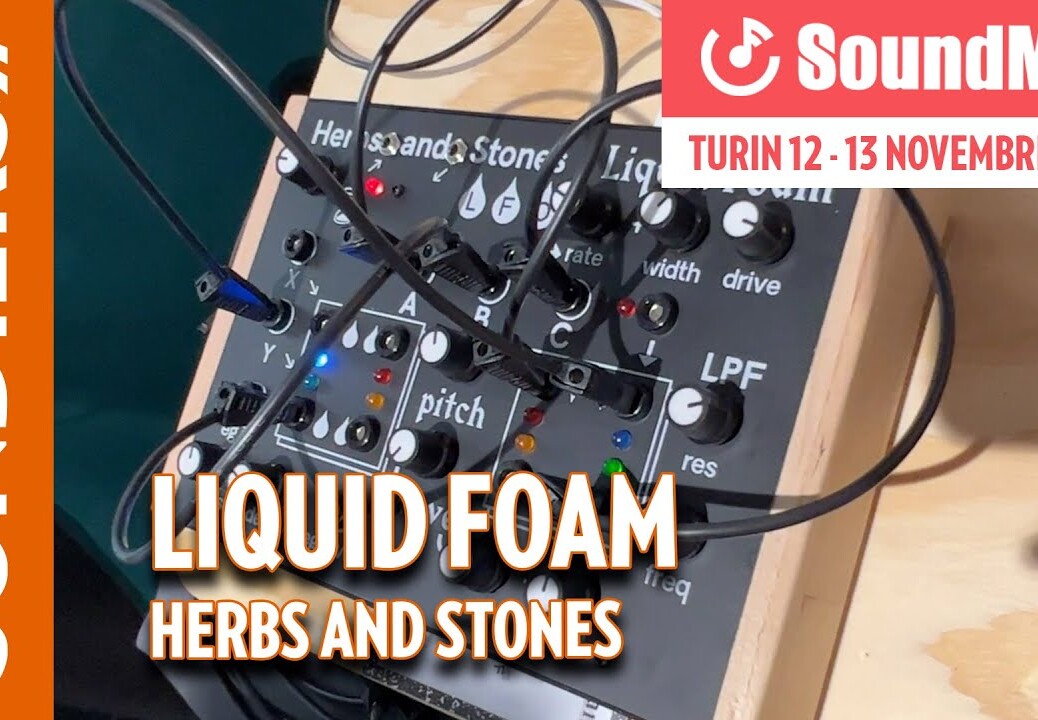 [SOUNDMIT 2022] HERBS AND STONES – LIQUID FOAM (synthétiseur à patterns complexes)