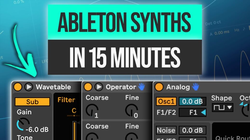 Ableton Synths Explained in 15 Minutes Analog, Wavetable, Operator