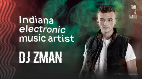Cherish the Pulchritude of Indiana Electronic Music Artist DJ Zman with His Astonishing Showpieces – Daily Music Roll