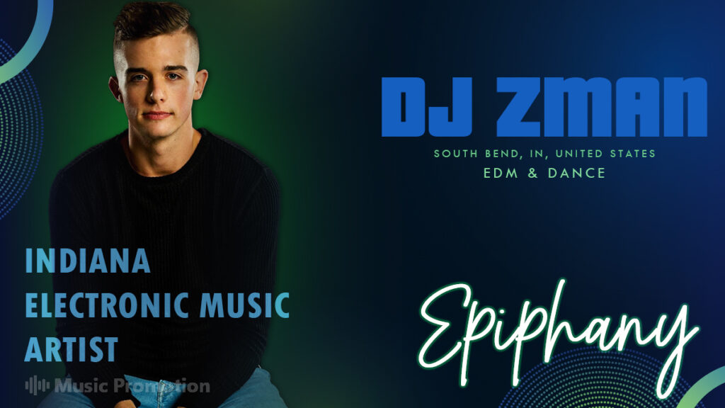 Talented Indiana Electronic Music Artist DJ Zman Makes Everyone Dance-Ready with His Latest Banger, 'Epiphany' – The Magazine Plus