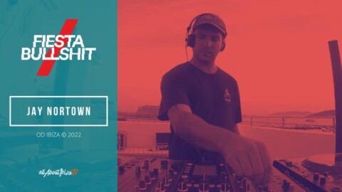 Jay Nortown – OD Ibiza Fiesta / BullShit © www.Allaboutibizatv.net