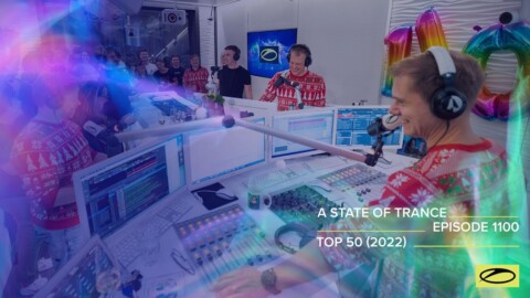 A State Of Trance Episode 1100 (Top 50 Of 2022 Special) (@asot)