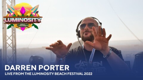 Darren Porter – Live from the Luminosity Beach Festival 2022 #LBF22