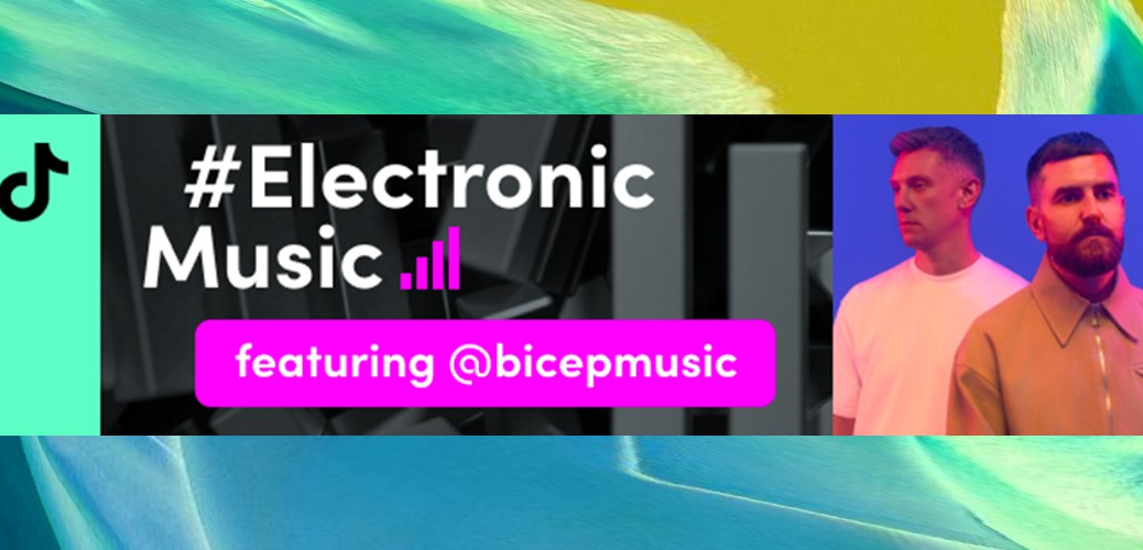 Bicep is the latest face of TikTok's #ElectronicMusic campaign … – Music Ally