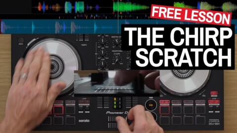 The Chirp Scratch – Free DJ Tutorial