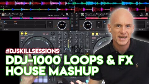 Pioneer DDJ-1000 Loops & FX House Mashup Routine – #DJSkillSessions