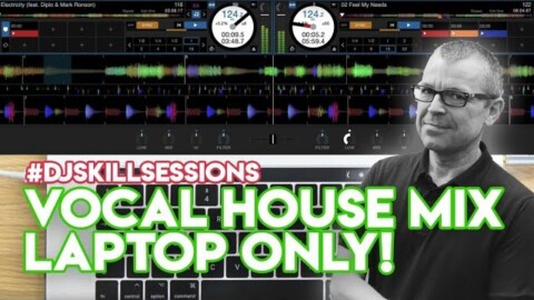 Vocal House Mix On Just a Laptop – Serato Play & MacBook – #DJSkillSessions