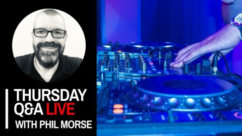 DJ software on CDJs, Hi-Fi headphones, mastering mixes [Live DJing Q&A with Phil Morse]