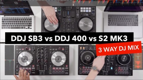 3 Way DJ Mix – Pioneer DDJ 400 vs DDJ SB3 vs Traktor S2 MK3