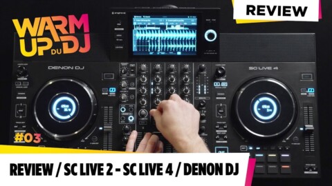 WARM UP du DJ #03 – REVIEW SC LIVE2 et SC LIVE4 DENON DJ (vidéo de la Boite Noire)