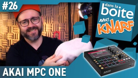 L’heureux événement de KNARF – Dans la boite avec AKAI MPC ONE (vidéo de La Boite Noire)