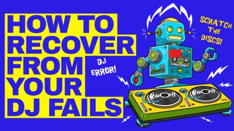DJ Mistakes! Learn From Your Fails & Fix Your Errors