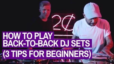 How To Play B2B Sets – 3 Tips For Beginner DJs