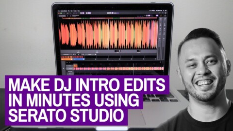 Make DJ Intro Edits In Minutes Using Serato Studio