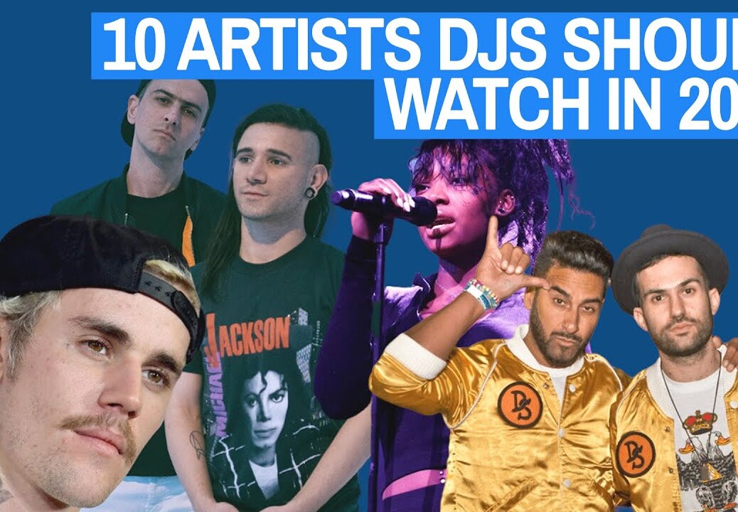 10 Artists DJs Should Watch In 2020