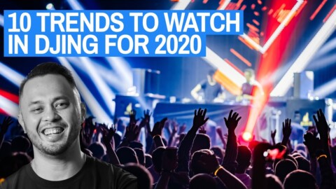 10 Trends To Watch In DJing For 2020