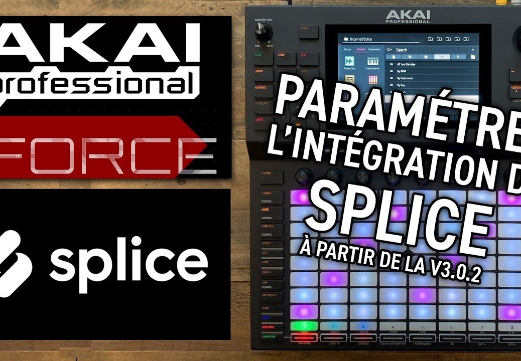 AKAI FORCE – Paramétrez l’intégration de SPLICE avec le FORCE (vidéo La Boite Noire)