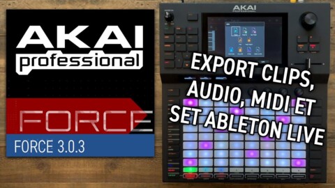 Akai Force – Exportez vos Clips et Projets vers Ableton Live (vidéo La Boite Noire)