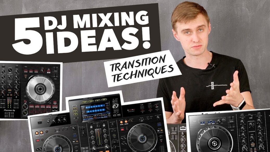 5 Mixing Ideas for DJs Transition Techniques Virtual Clubbing Life