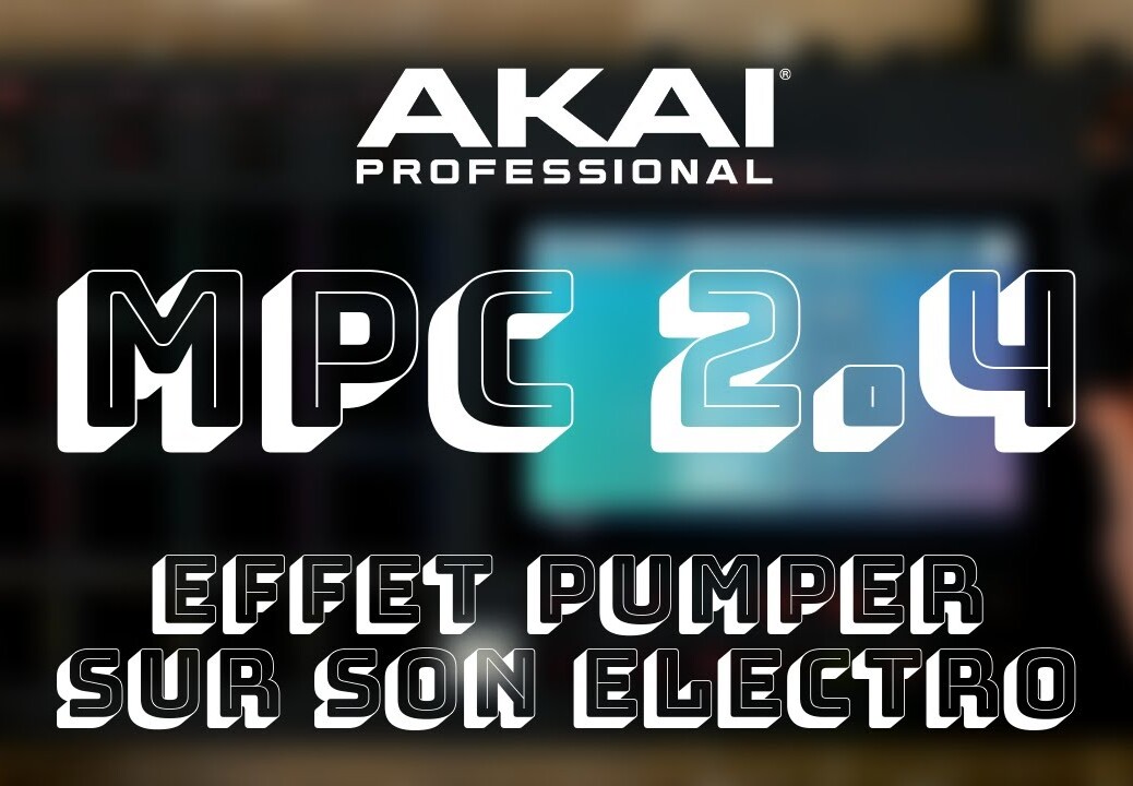 AKAI MPC 2.4 : effet pumper sur un son electro (vidéo de La Boite Noire)