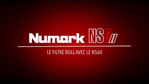 NUMARK NS6II – Tuto sur le Filter Roll (vidéo de La Boite Noire)