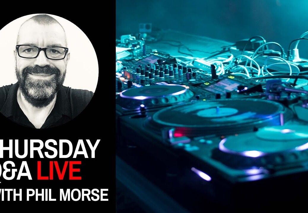 DJ mixes, social media, gear upgrades [Thursday DJing Q&A Live with Phil Morse]