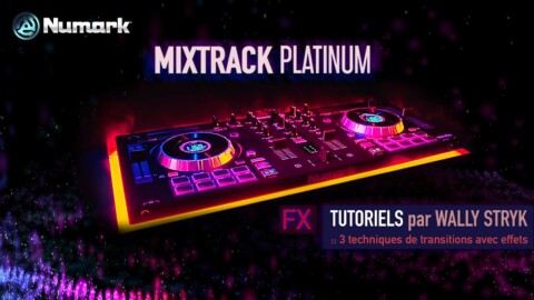 NUMARK MIXTRACK PLATINUM Techniques de transitions avec FX : Reverb et Hihat (Vidéo La Boite Noire)