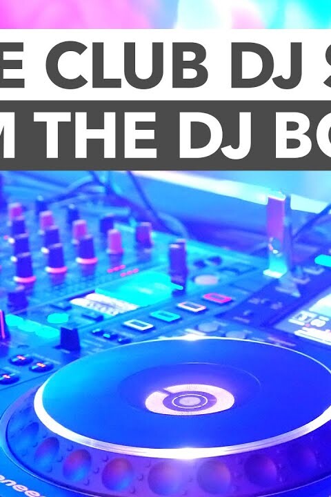 Live From The DJ Booth – Club DJ Set