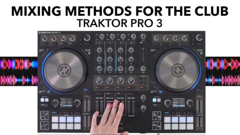 Mixing techniques for the club – Traktor Pro 3