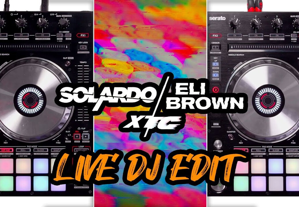 Solardo & Eli Brown – XTC (Live DJ Edit – House, Trap, D&B)