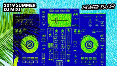 2019 Summer House DJ Mix – Pioneer XDJ RR