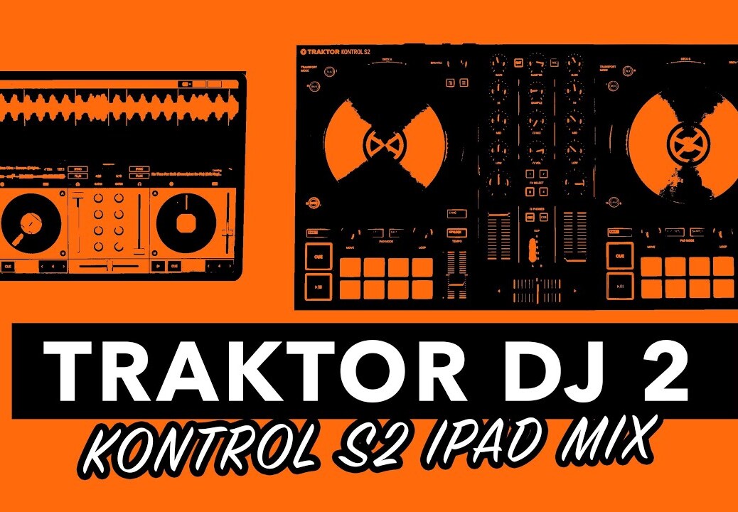 Traktor DJ 2 iPad Mix – Kontrol S2 MK3 – #SundayDJSkills